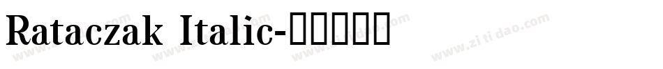 Rataczak Italic字体转换